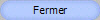 Fermer