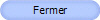 Fermer