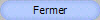 Fermer