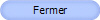 Fermer